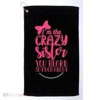 Funny Crazy Sister You've Heard So Much About Sister Humor Golf Towel thumb 0