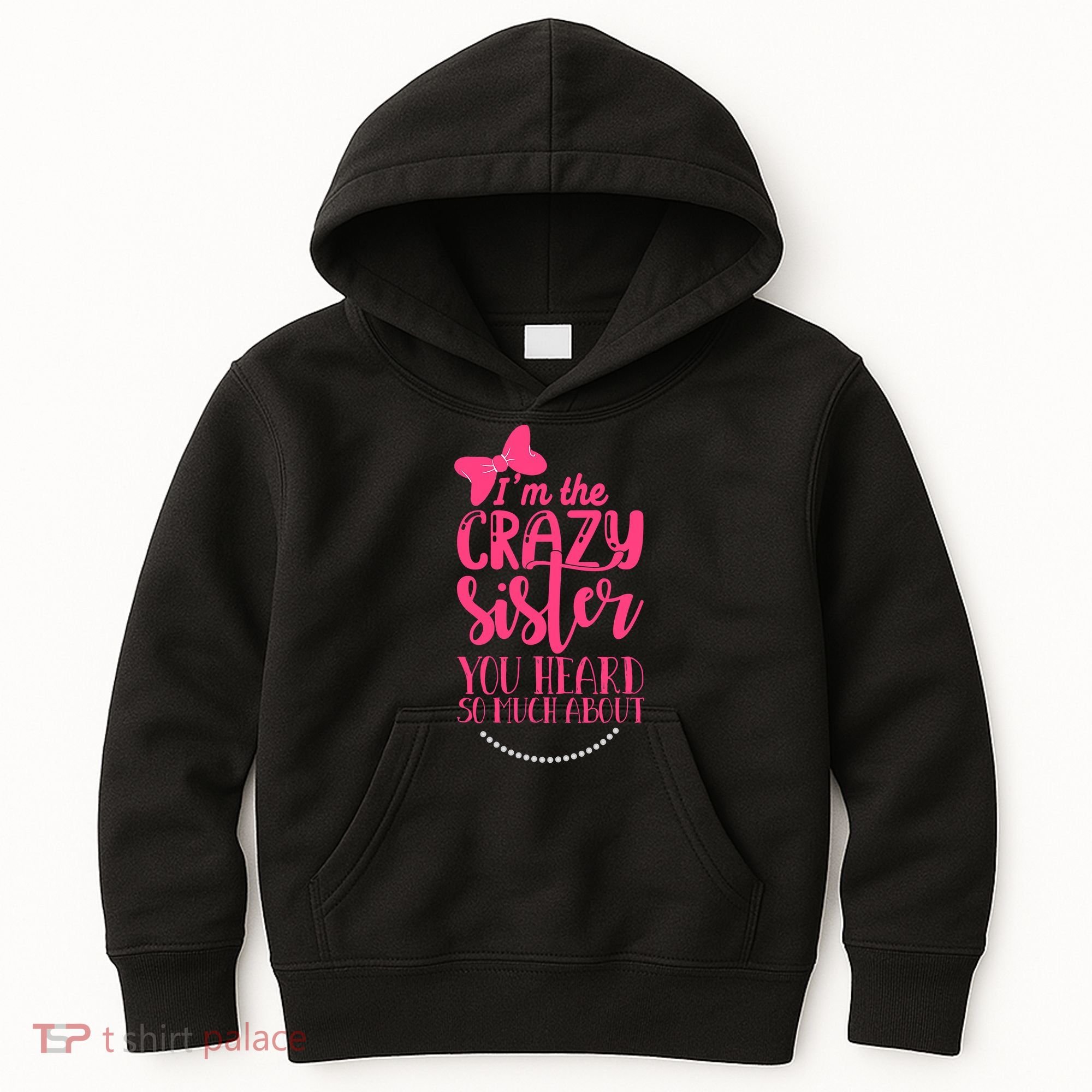 Funny Crazy Sister You've Heard So Much About Sister Humor Kids Hoodie