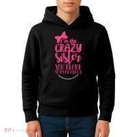 Funny Crazy Sister You've Heard So Much About Sister Humor Kids Hoodie thumb 4