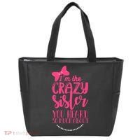 Funny Crazy Sister You've Heard So Much About Sister Humor Tote Bag thumb 0