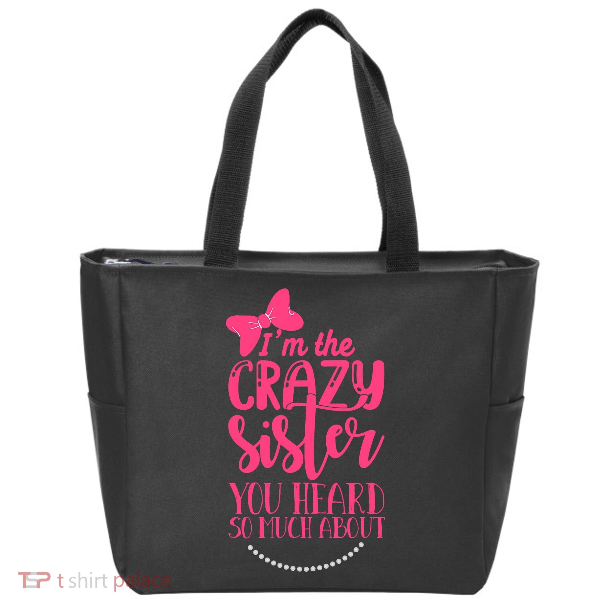 Funny Crazy Sister You've Heard So Much About Sister Humor Tote Bag