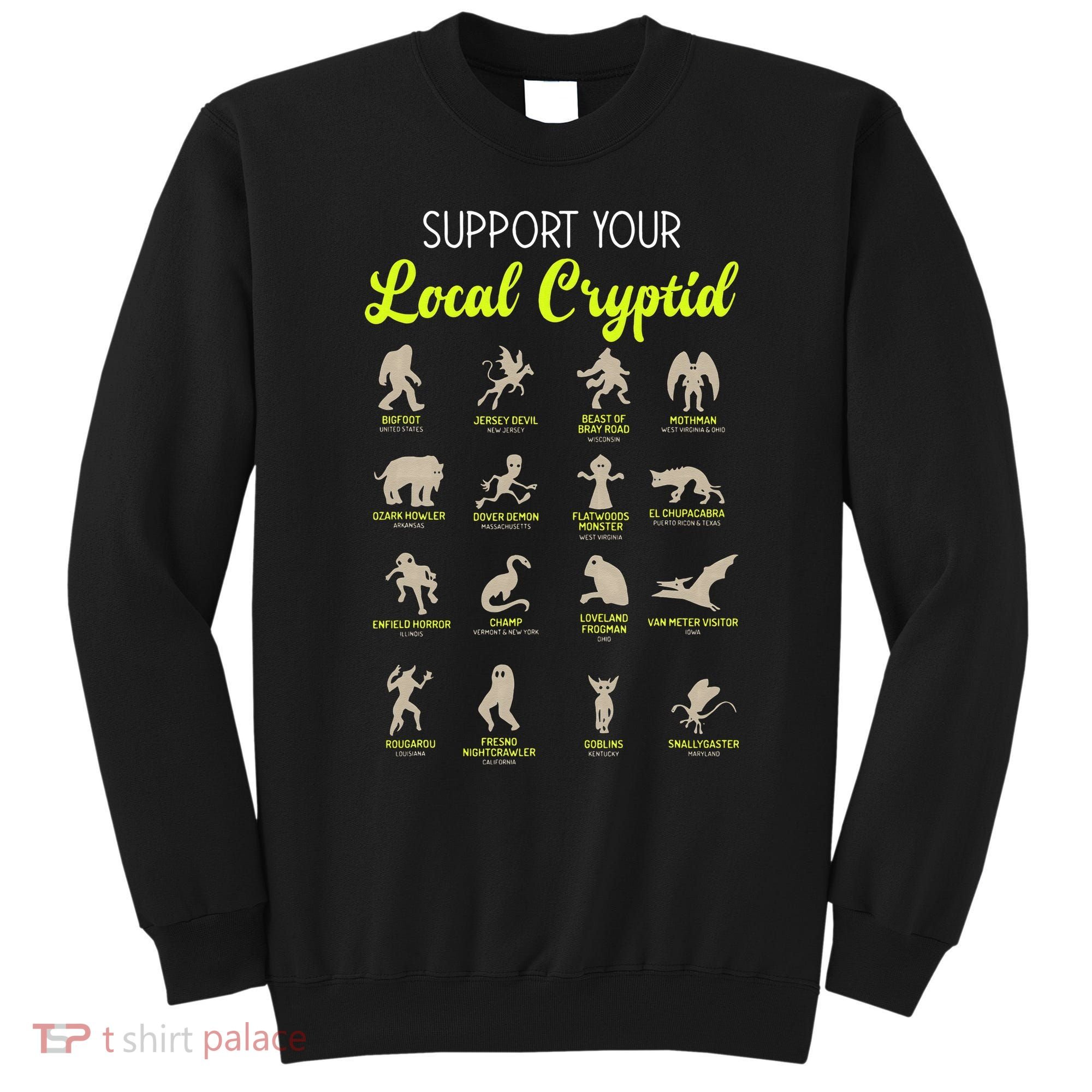 Funny Cryptozoology Support Your Local Cryptid Research Team Sweatshirt
