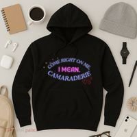 Funny Camaraderie Spelling Come Right On Me Hoodie thumb 3