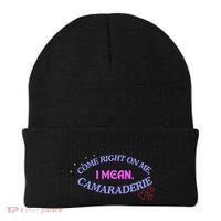 Funny Camaraderie Spelling Come Right On Me Beanie thumb 0