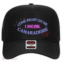 Funny Camaraderie Spelling Come Right On Me Hat thumb 0