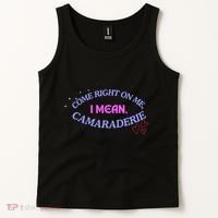 Funny Camaraderie Spelling Come Right On Me Tank Top thumb 2