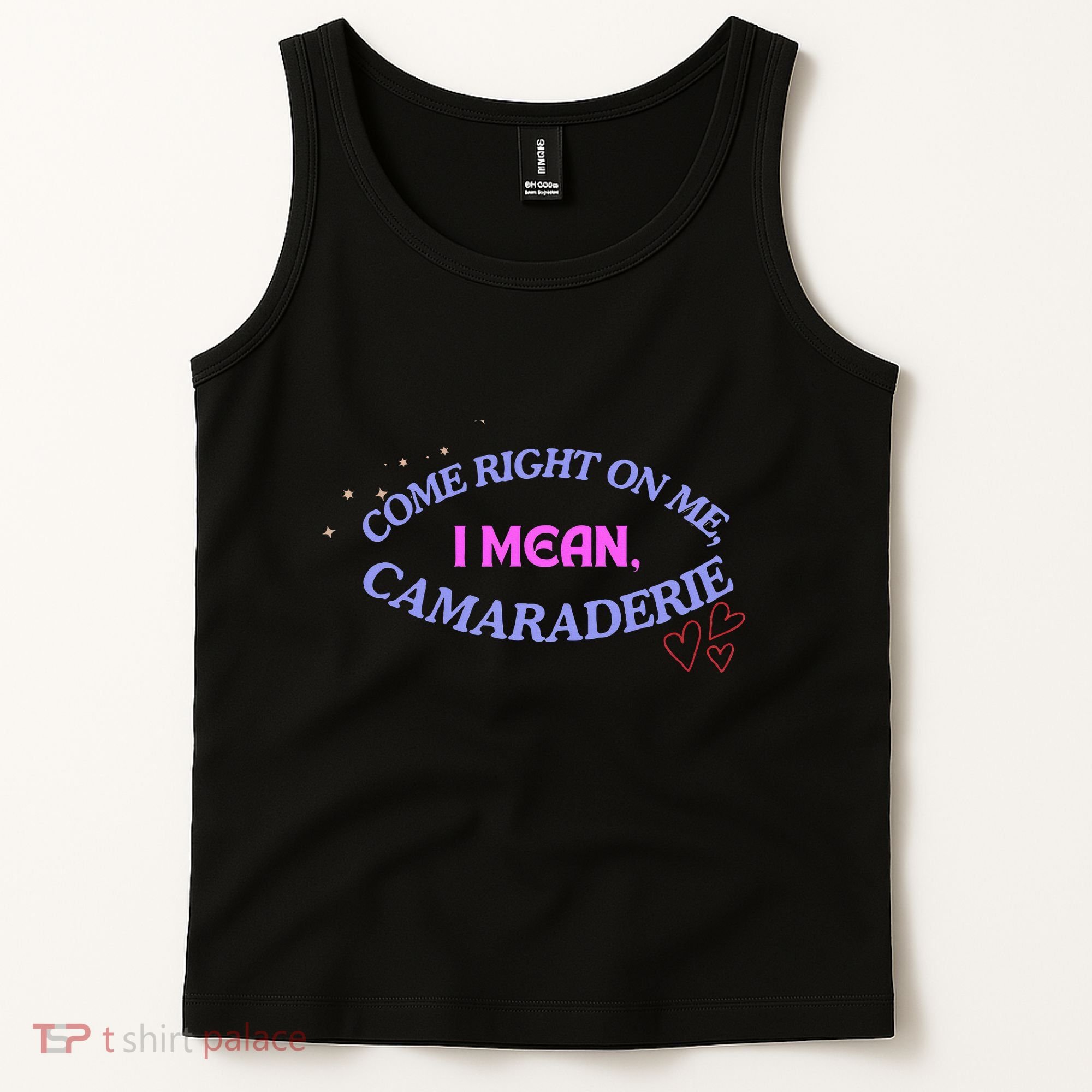 Funny Camaraderie Spelling Come Right On Me Tank Top