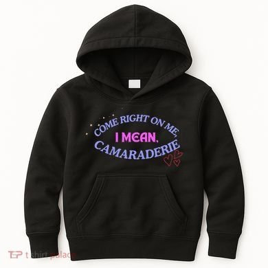 Funny Camaraderie Spelling Come Right On Me Kids Hoodie