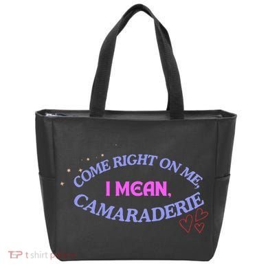 Funny Camaraderie Spelling Come Right On Me Tote Bag