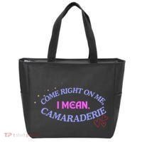 Funny Camaraderie Spelling Come Right On Me Tote Bag thumb 0