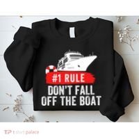 Funny Cruise Ship Rule #1 DonT Fall Off The Boat Funny Cruise Ship Meme Sweatshirt thumb 2