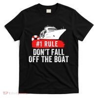 Funny Cruise Ship Rule #1 DonT Fall Off The Boat Funny Cruise Ship Meme T-Shirt thumb 0
