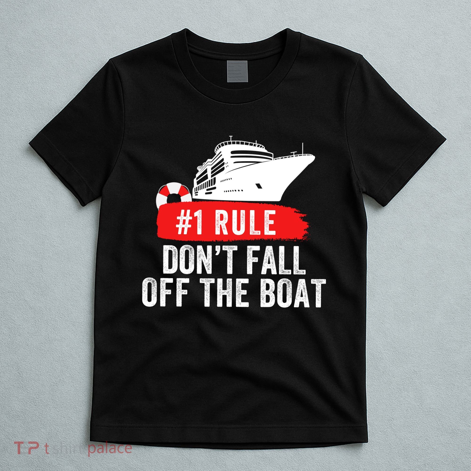 Funny Cruise Ship Rule #1 DonT Fall Off The Boat Funny Cruise Ship Meme T-Shirt