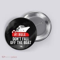 Funny Cruise Ship Rule #1 DonT Fall Off The Boat Funny Cruise Ship Meme Button thumb 0