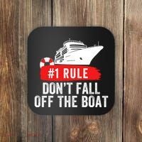 Funny Cruise Ship Rule #1 DonT Fall Off The Boat Funny Cruise Ship Meme Coaster thumb 0
