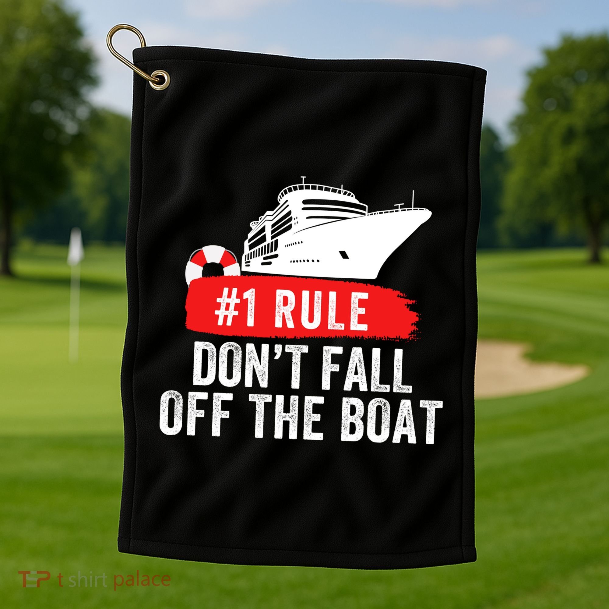 Funny Cruise Ship Rule #1 DonT Fall Off The Boat Funny Cruise Ship Meme Golf Towel