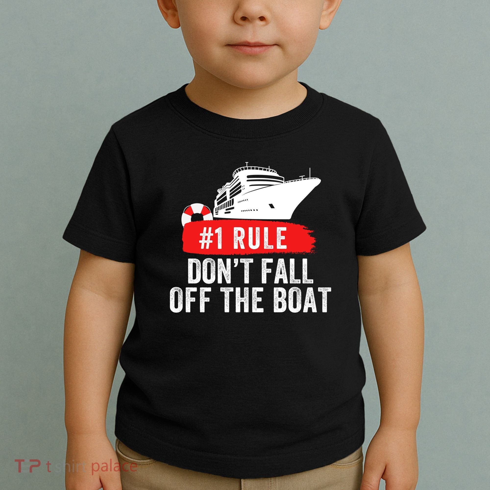 Funny Cruise Ship Rule #1 DonT Fall Off The Boat Funny Cruise Ship Meme Toddler T-Shirt