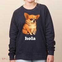 Funny Chihuahua speaks Spanish – Hi (Hola) Women's Sweatshirt thumb 0