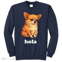 Funny Chihuahua speaks Spanish – Hi (Hola) Sweatshirt thumb 0