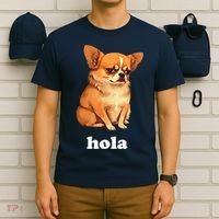 Funny Chihuahua speaks Spanish – Hi (Hola) T-Shirt thumb 6