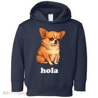 Funny Chihuahua speaks Spanish – Hi (Hola) Toddler Hoodie thumb 0