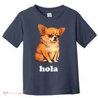 Funny Chihuahua speaks Spanish – Hi (Hola) Toddler T-Shirt thumb 0