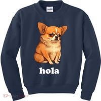 Funny Chihuahua speaks Spanish – Hi (Hola) Kids Sweatshirt thumb 0