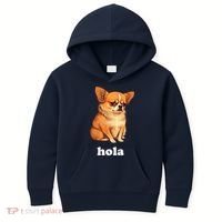 Funny Chihuahua speaks Spanish – Hi (Hola) Kids Hoodie thumb 0