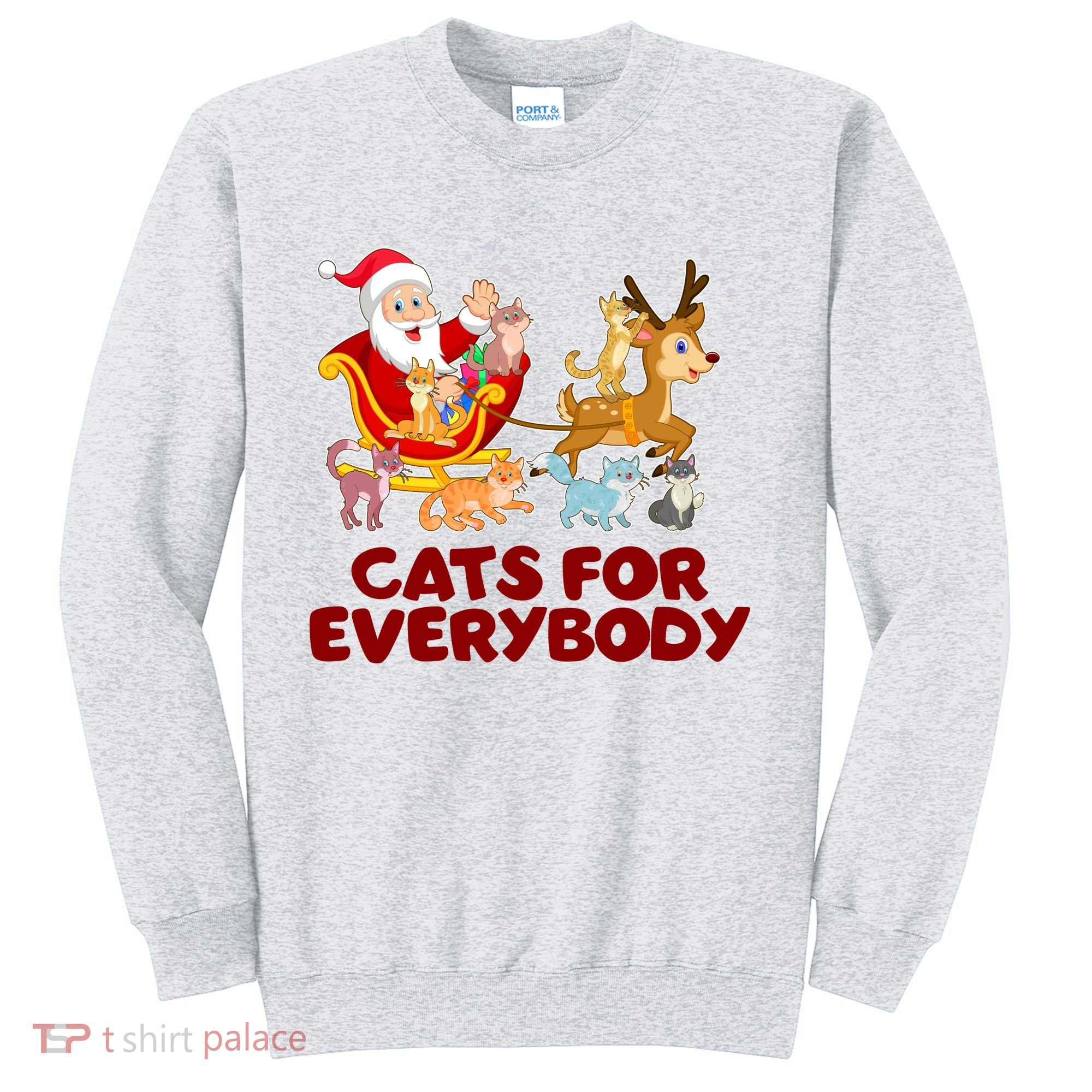 Funny Christmas Santa Claus Cats For Everybody Sweatshirt