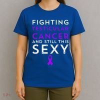 Fighting Cancer Still This Sexy Testicular Cancer Awareness Cute Gift T-Shirt thumb 4