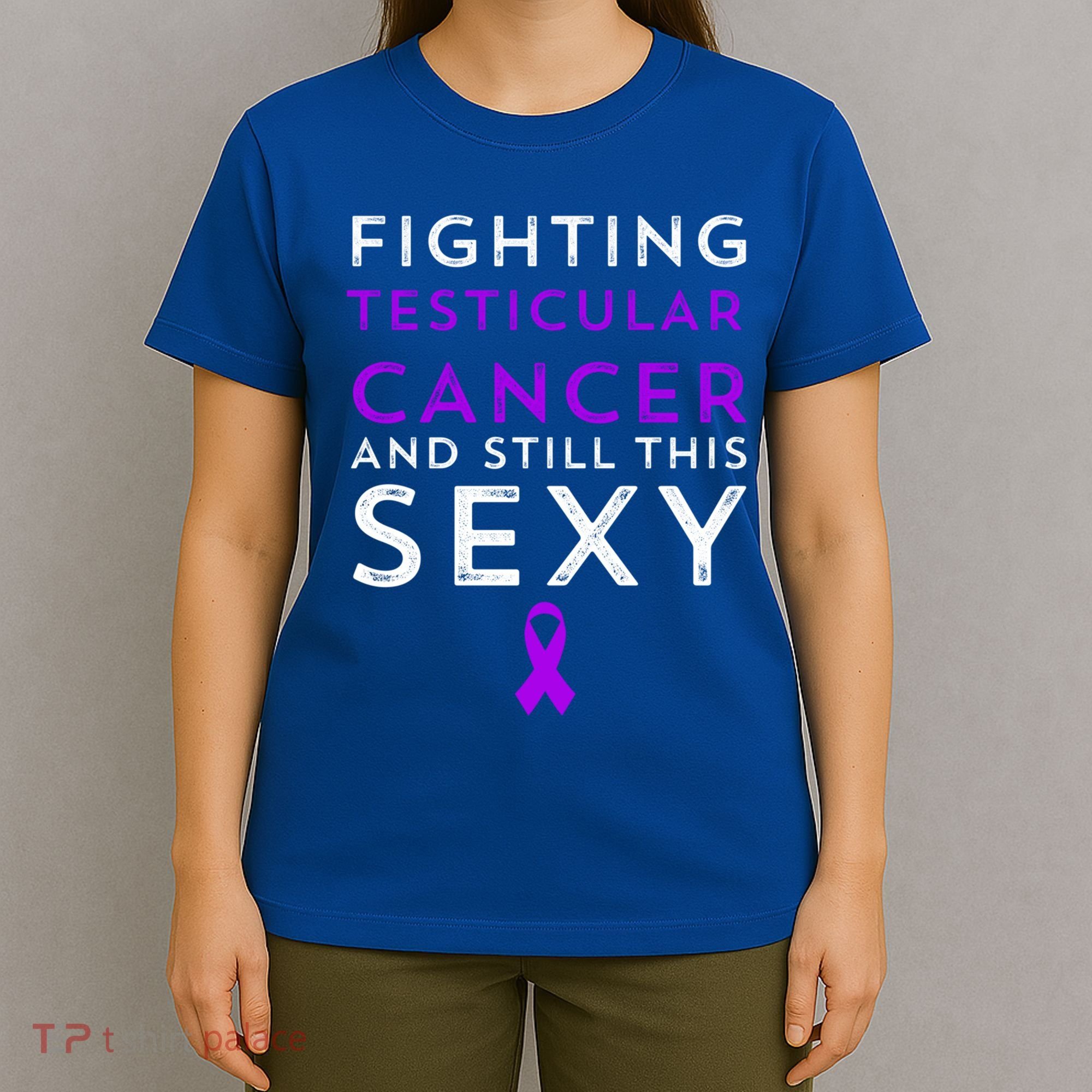 Fighting Cancer Still This Sexy Testicular Cancer Awareness Cute Gift T-Shirt