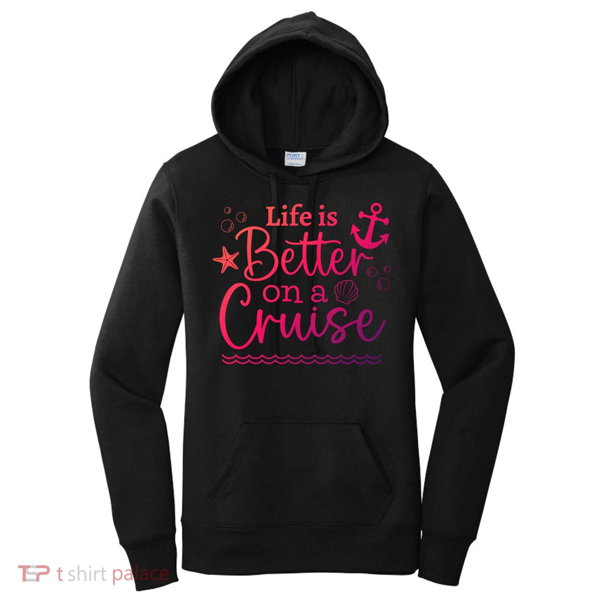 Family Cruise Ship Life Is Better On A Cruise Ship Vacation Funny Gift Women's Hoodie