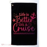 Family Cruise Ship Life Is Better On A Cruise Ship Vacation Funny Gift Golf Towel thumb 0