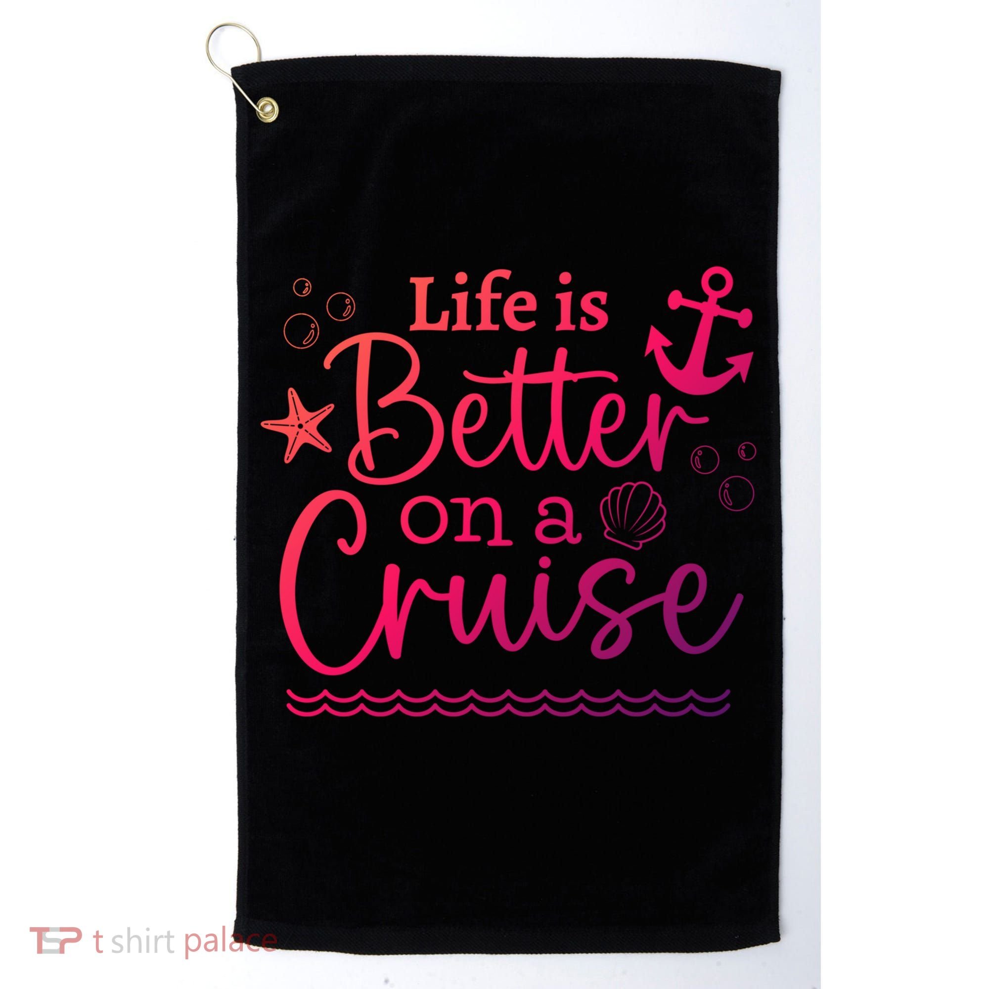 Family Cruise Ship Life Is Better On A Cruise Ship Vacation Funny Gift Golf Towel