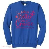 Family Cruise Ship Life Is Better On A Cruise Ship Vacation Funny Gift Sweatshirt thumb 0