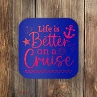 Family Cruise Ship Life Is Better On A Cruise Ship Vacation Funny Gift Coaster thumb 0