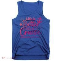 Family Cruise Ship Life Is Better On A Cruise Ship Vacation Funny Gift Tank Top thumb 0