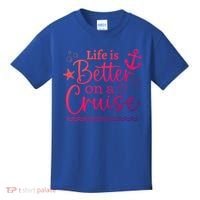Family Cruise Ship Life Is Better On A Cruise Ship Vacation Funny Gift Kids T-Shirt thumb 0