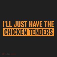 Funny Chicken Sayings ILl Just Have The Chicken Tenders Women's Sweatshirt thumb 2