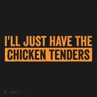 Funny Chicken Sayings ILl Just Have The Chicken Tenders Button thumb 1