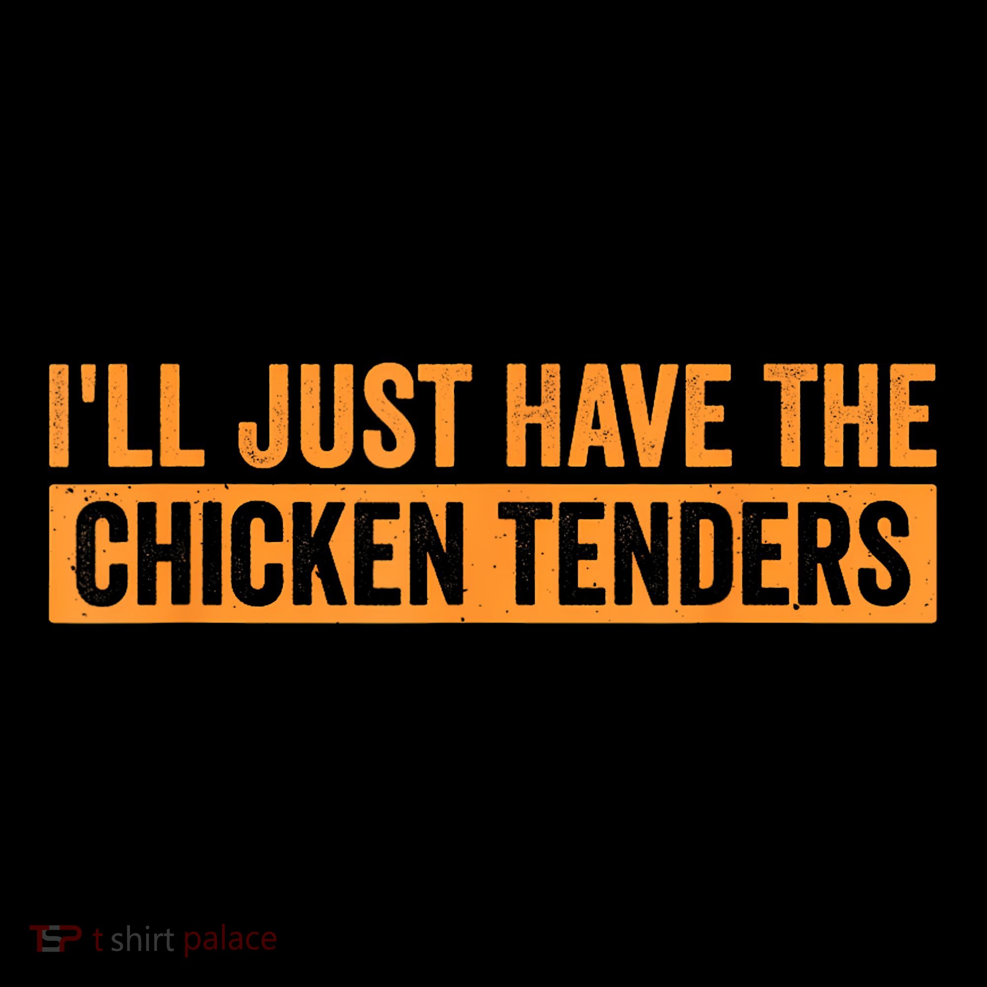 Funny Chicken Sayings ILl Just Have The Chicken Tenders Coffee Mug