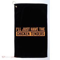 Funny Chicken Sayings ILl Just Have The Chicken Tenders Golf Towel thumb 0