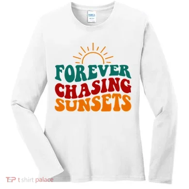 Forever Chasing Sunsets Cute Women's Long Sleeve Shirt