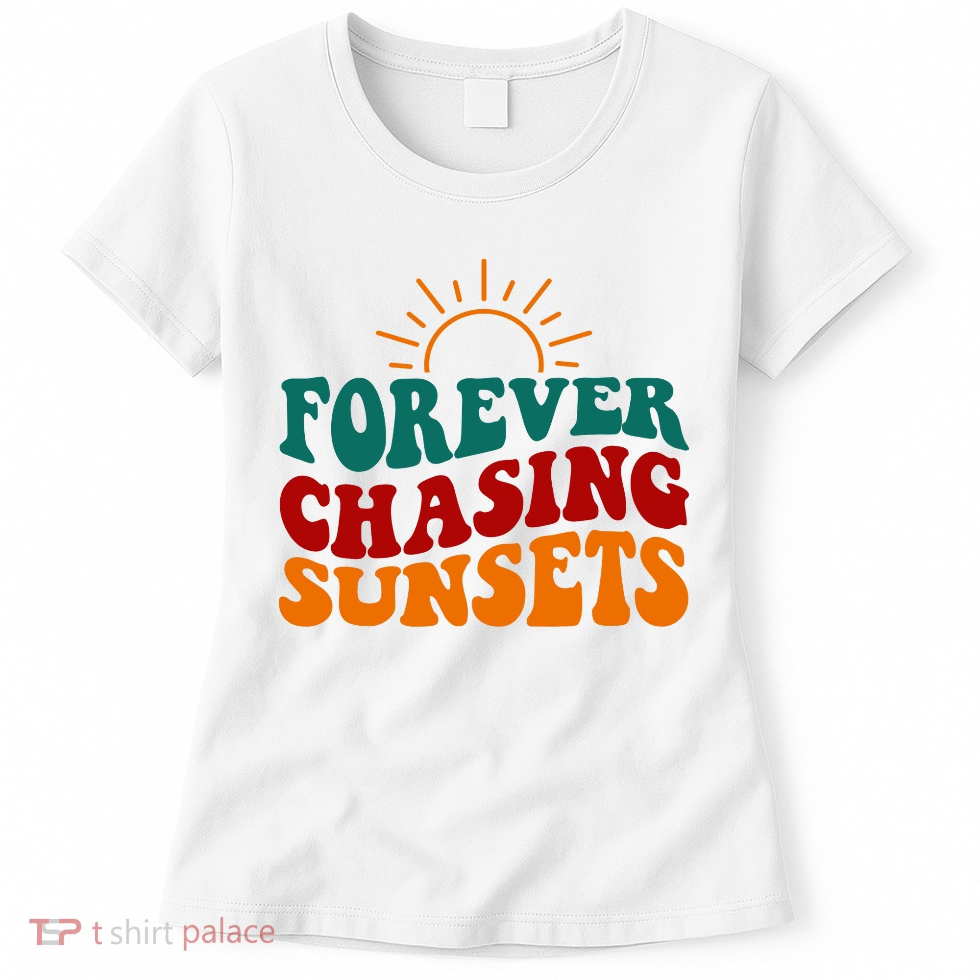 Forever Chasing Sunsets Cute Women's T-Shirt