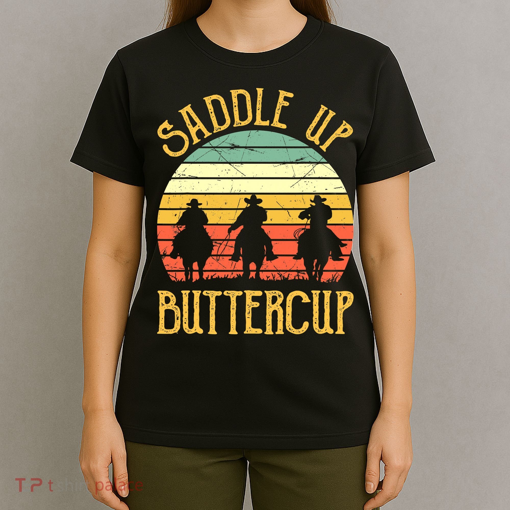 Funny Cowgirl Southern Western Saddle Up Buttercup T-Shirt
