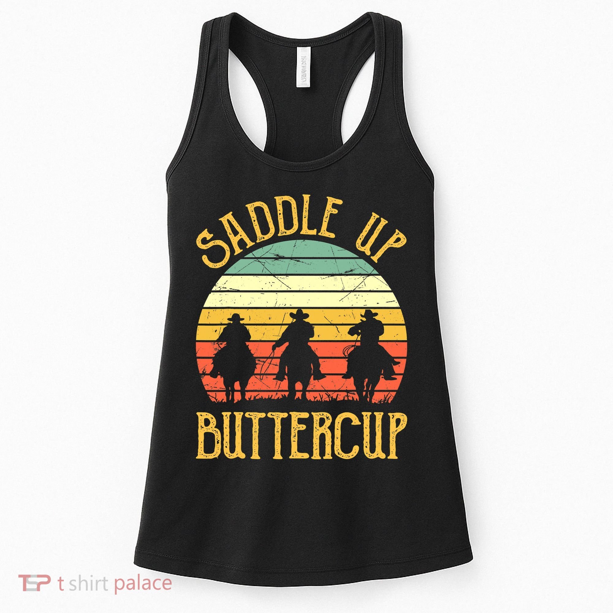 Funny Cowgirl Southern Western Saddle Up Buttercup Women's Tank Top