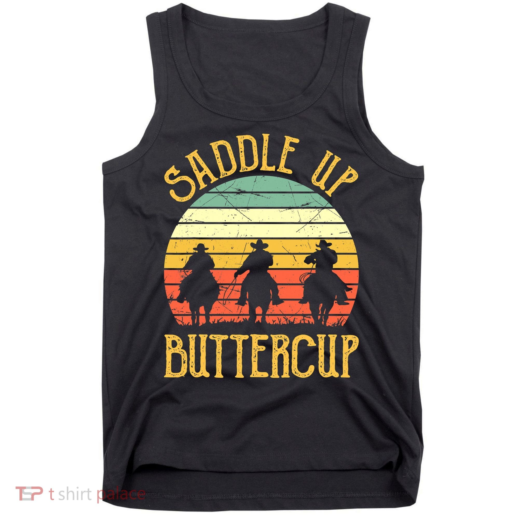 Funny Cowgirl Southern Western Saddle Up Buttercup Tank Top