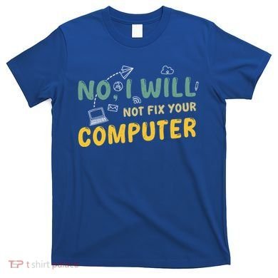 Funny Computer Science Programmer Quote Technician Cool Joke Cool Gift T-Shirt