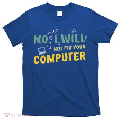 Funny Computer Science Programmer Quote Technician Cool Joke Cool Gift T-Shirt