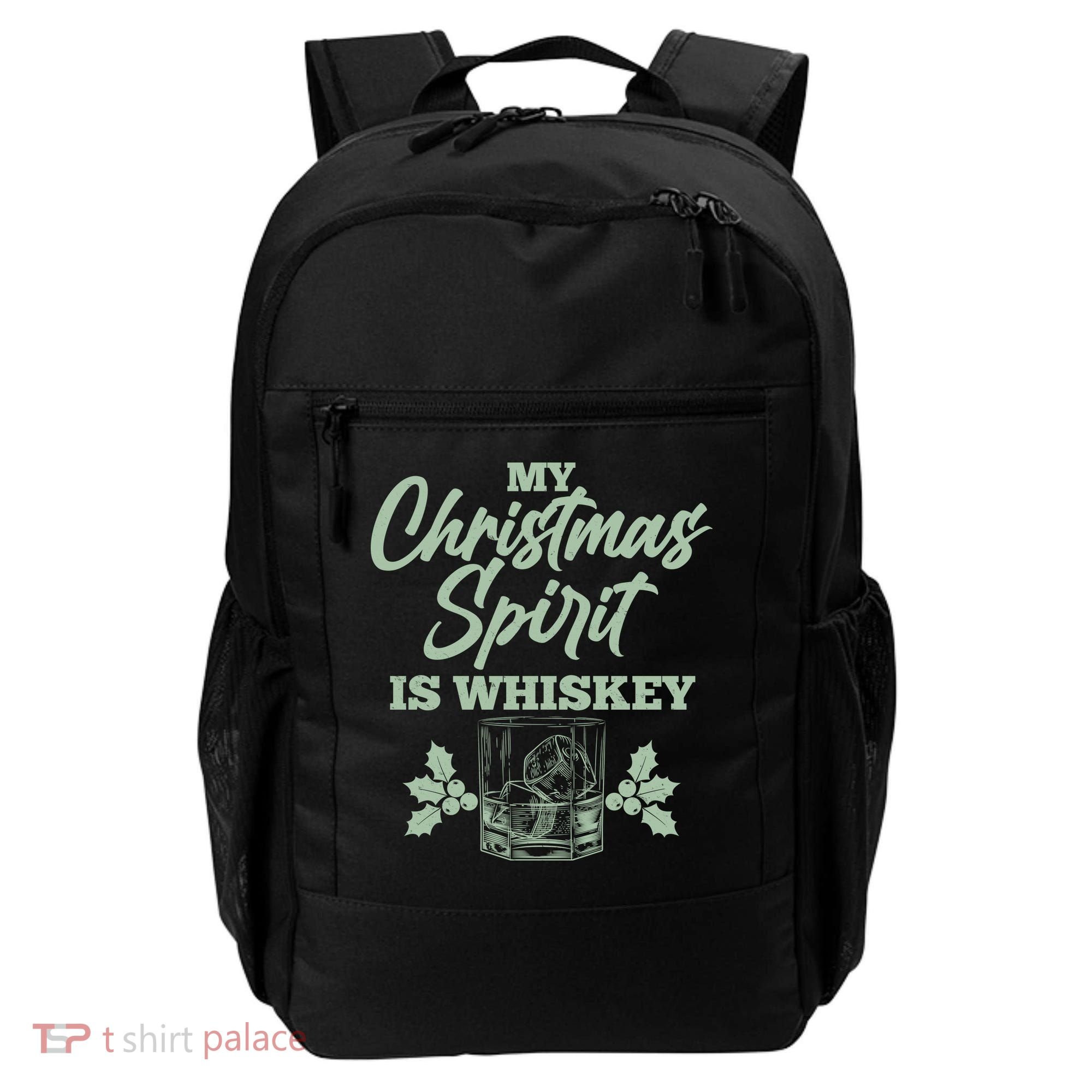 Funny Christmas Spirit Is Whiskey Backpack